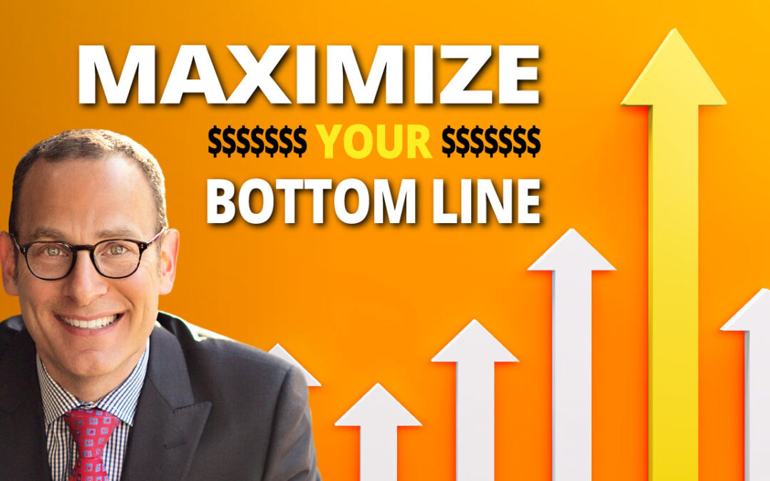 How to Maximize Your Bottom Line