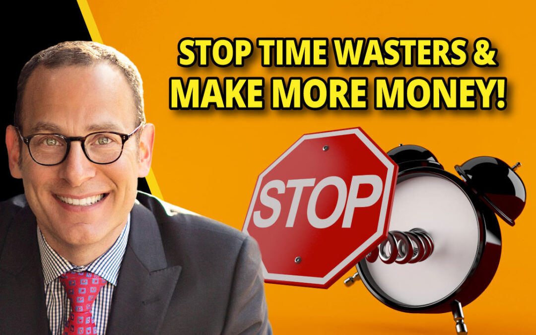 Stop Time Wasters and Make More Money