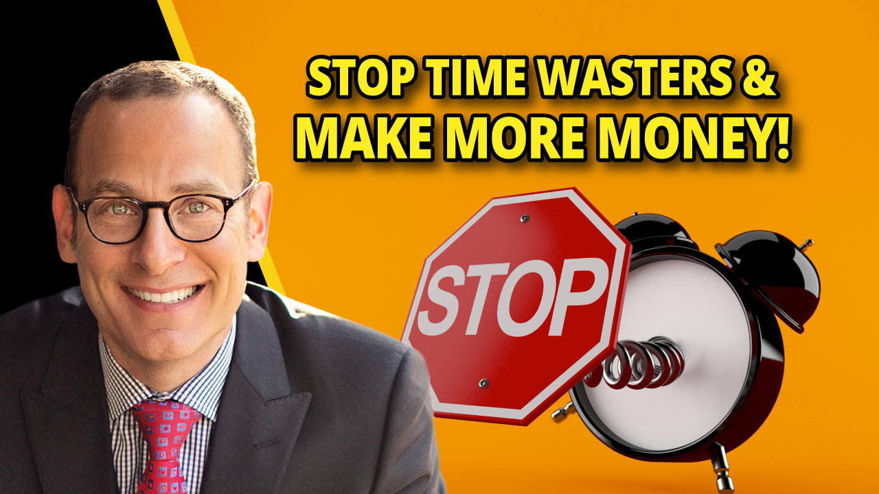 Stop time wasters and make more money