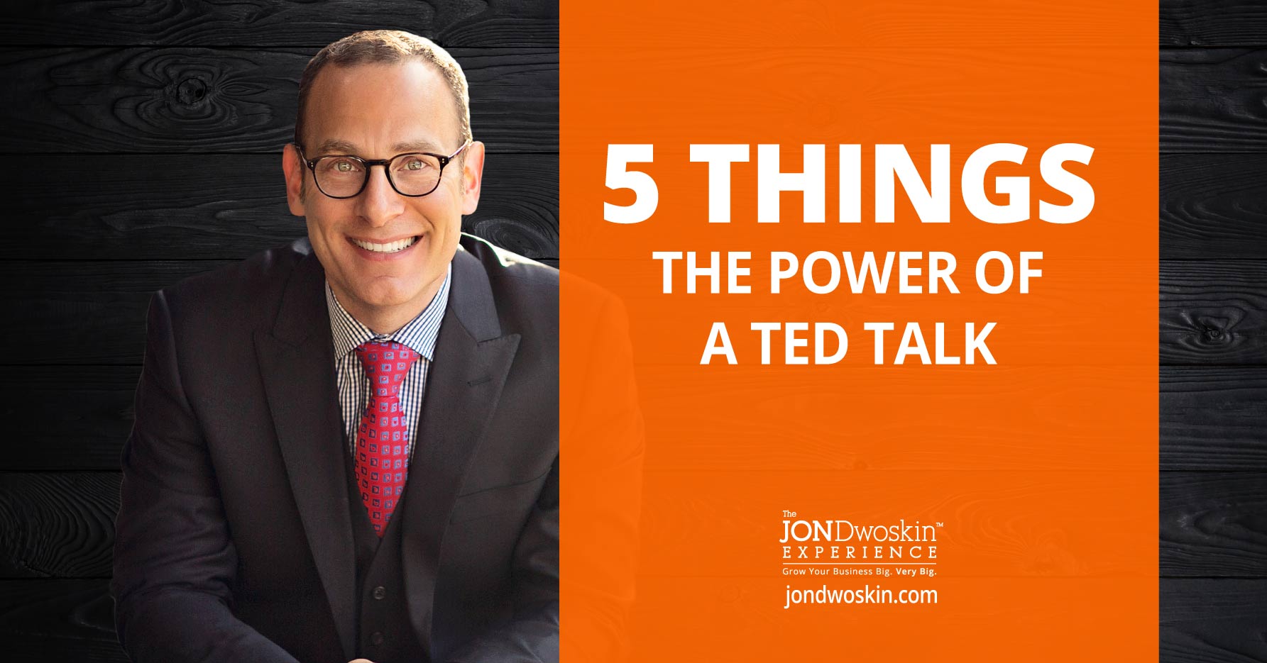 The Power of a TED Talk - The Jon Dwoskin Experience