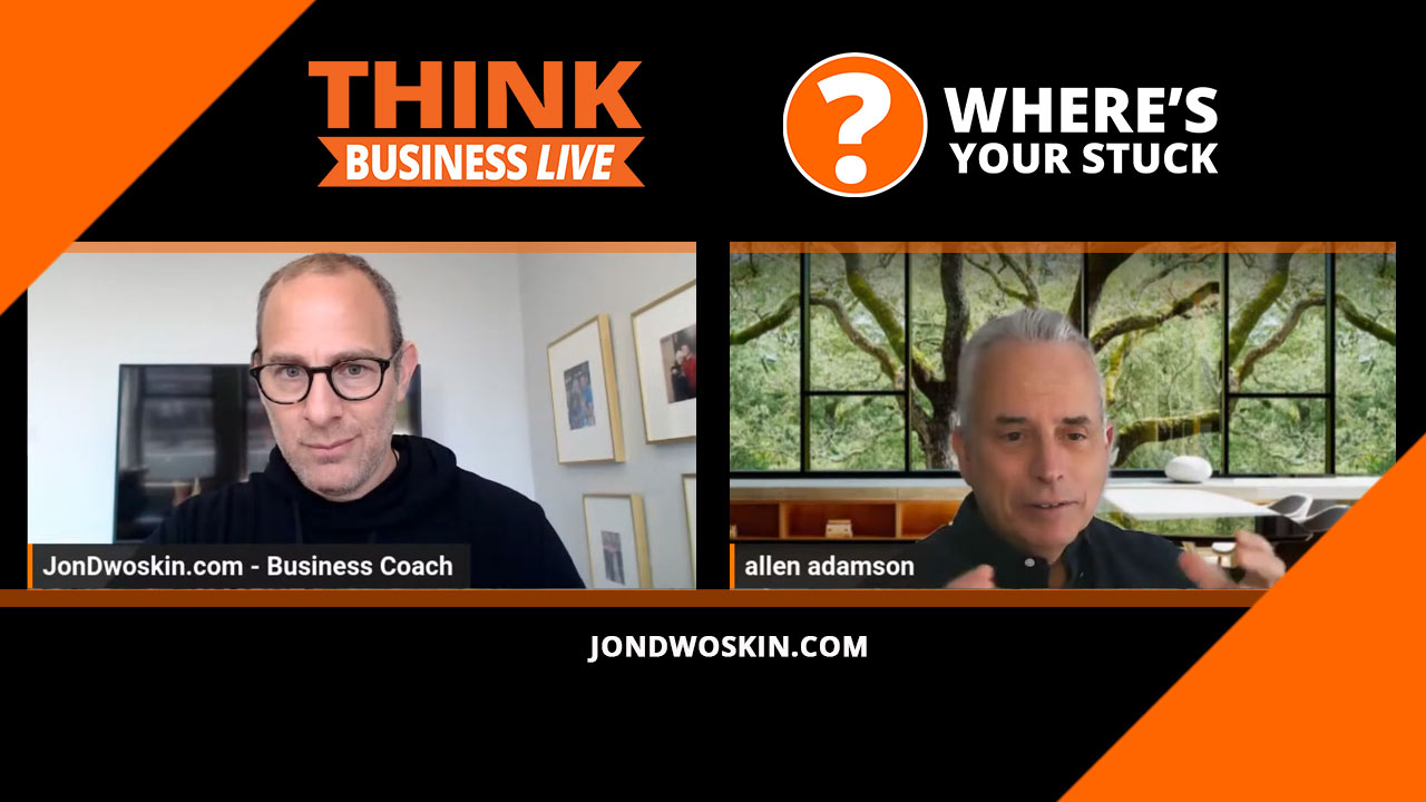 Jon Dwoskin's Where's Your Stuck with Allen Adamson