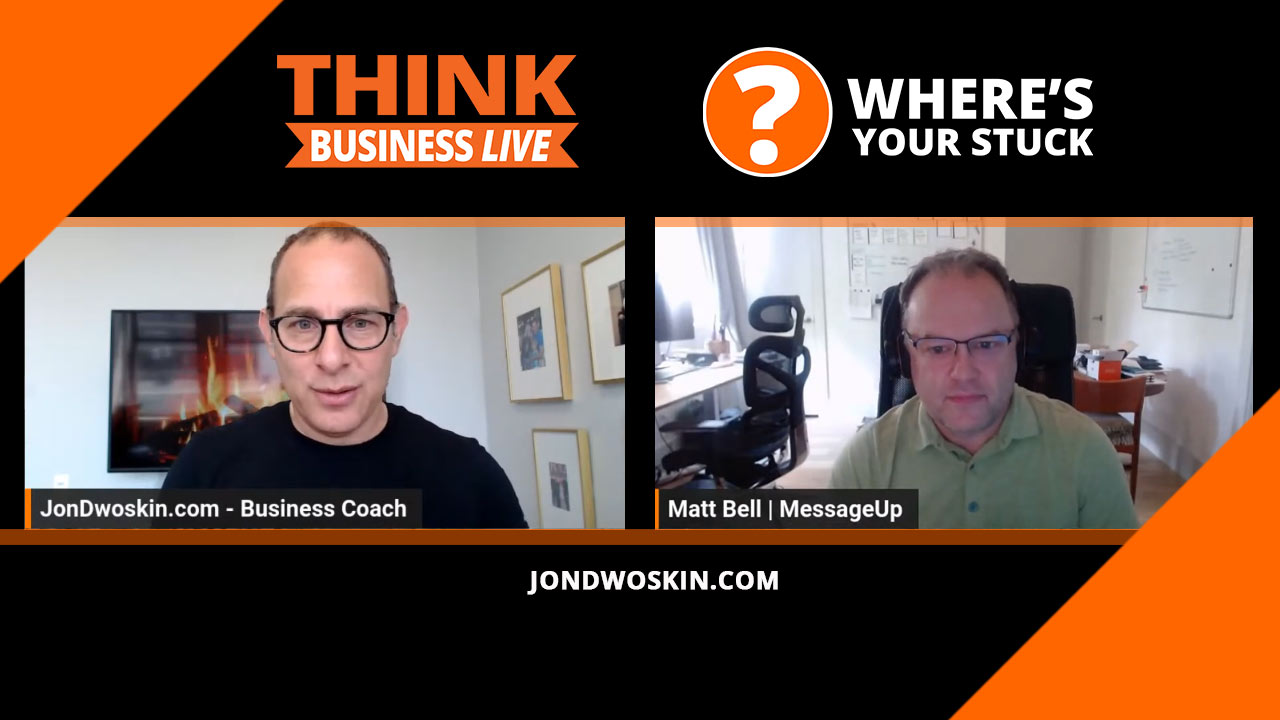 Jon Dwoskin's Where's Your Stuck with Matt Bell, Founder of MessageUp