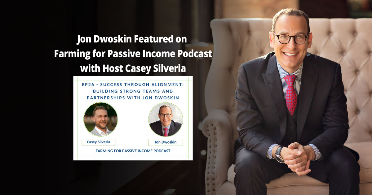 Jon Dwoskin Featured on Farming for Passive Income Podcast with Host Casey Silveria