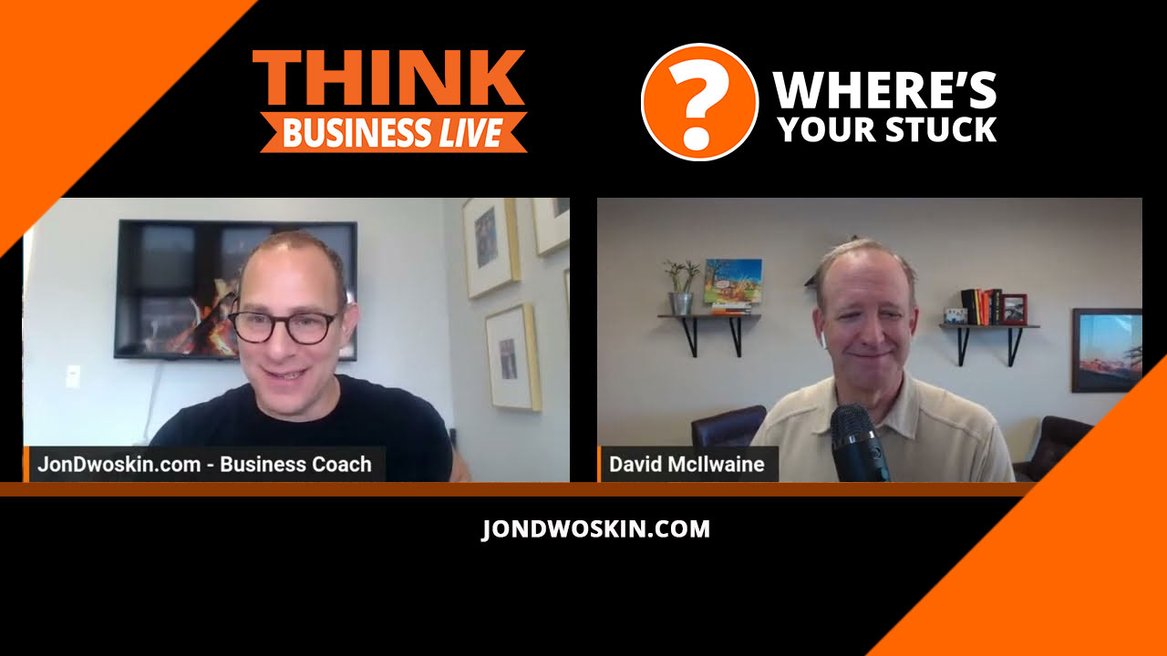 Jon Dwoskin's Where's Your Stuck with David McIlwaine