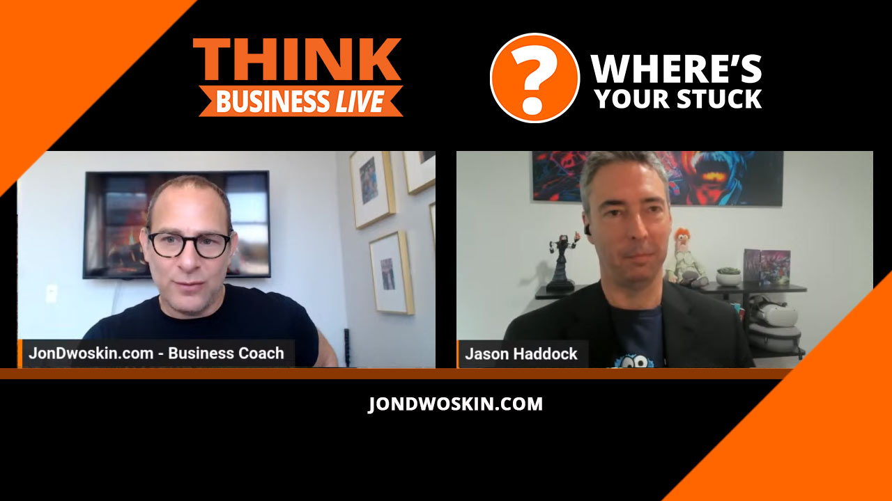 Jon Dwoskin's Where's Your Stuck with Jason Haddock