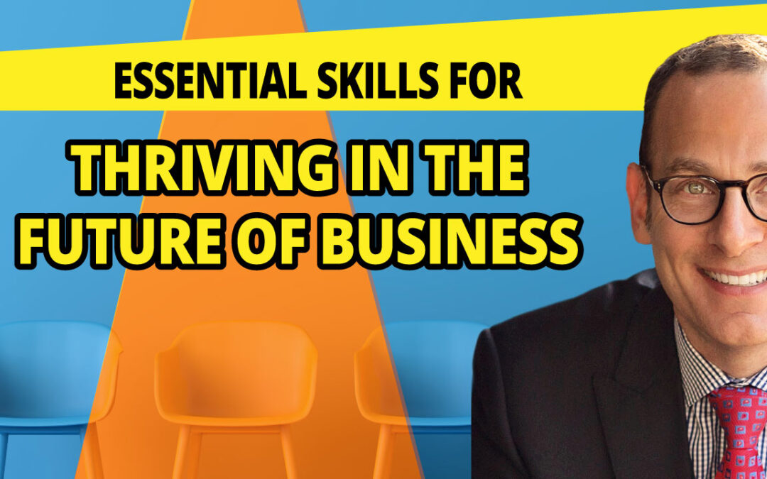 Essential Skills for Thriving in the Future of Business