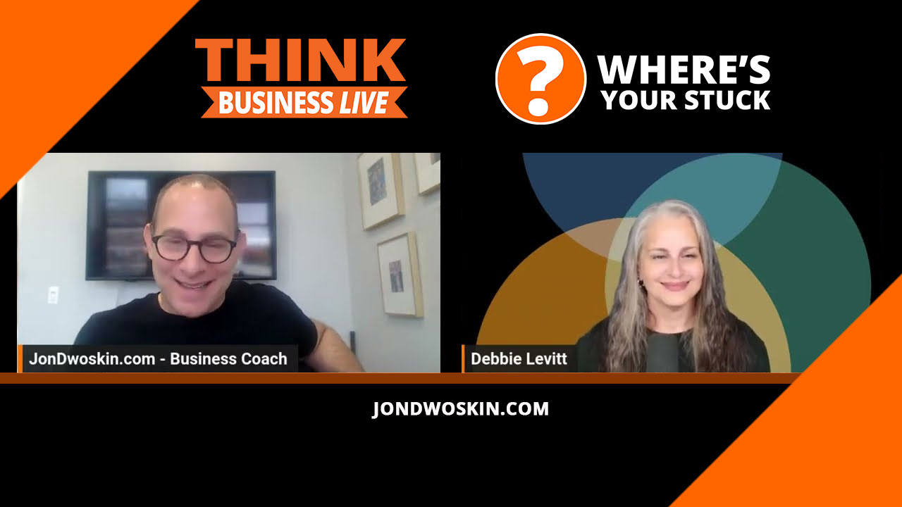 Jon Dwoskin's Where's Your Stuck with Debbie Levitt