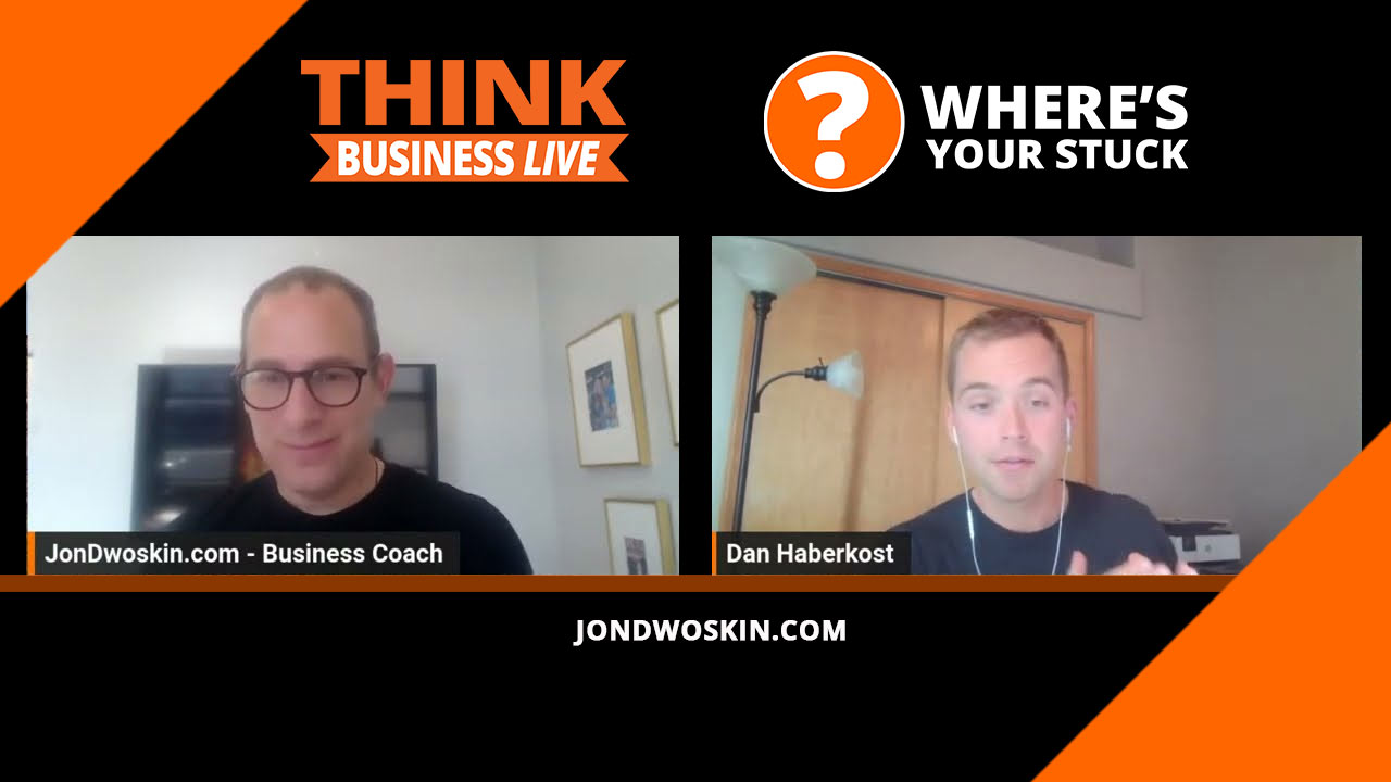 Jon Dwoskin's Where's Your Stuck with Dan Haberkost