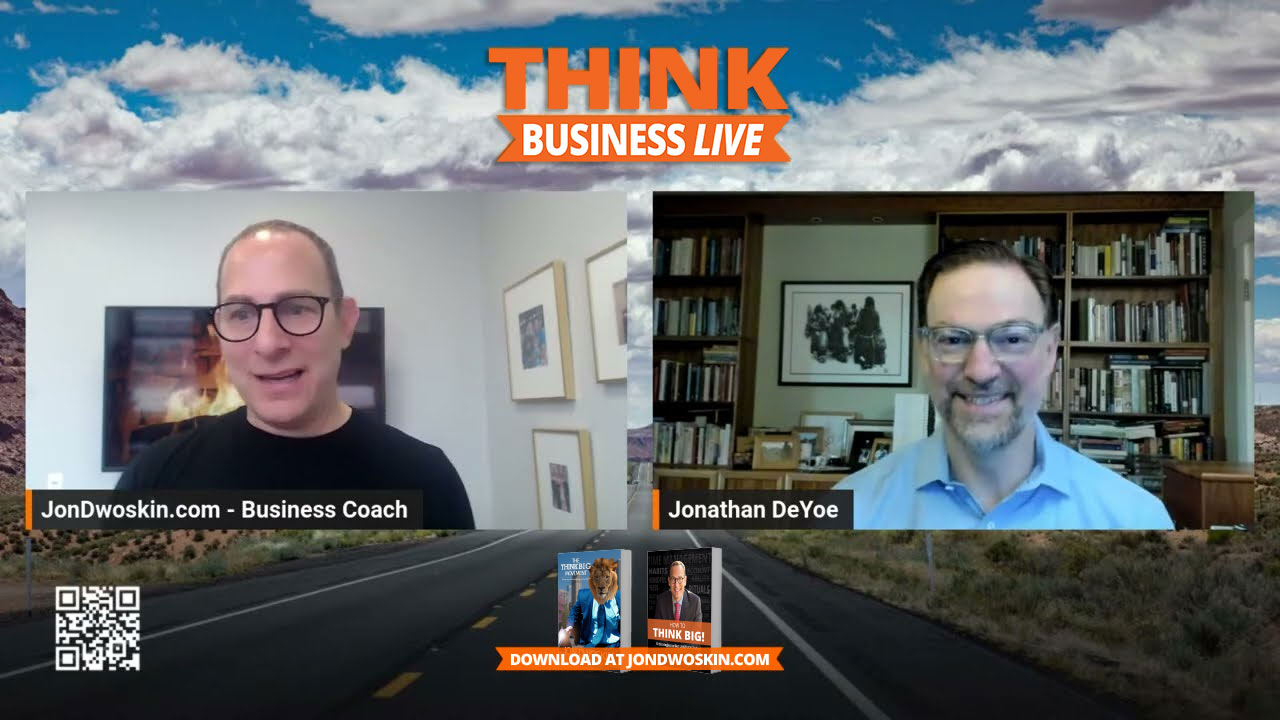 THINK Business LIVE: Jon Dwoskin Talks with Jonathan DeYoe