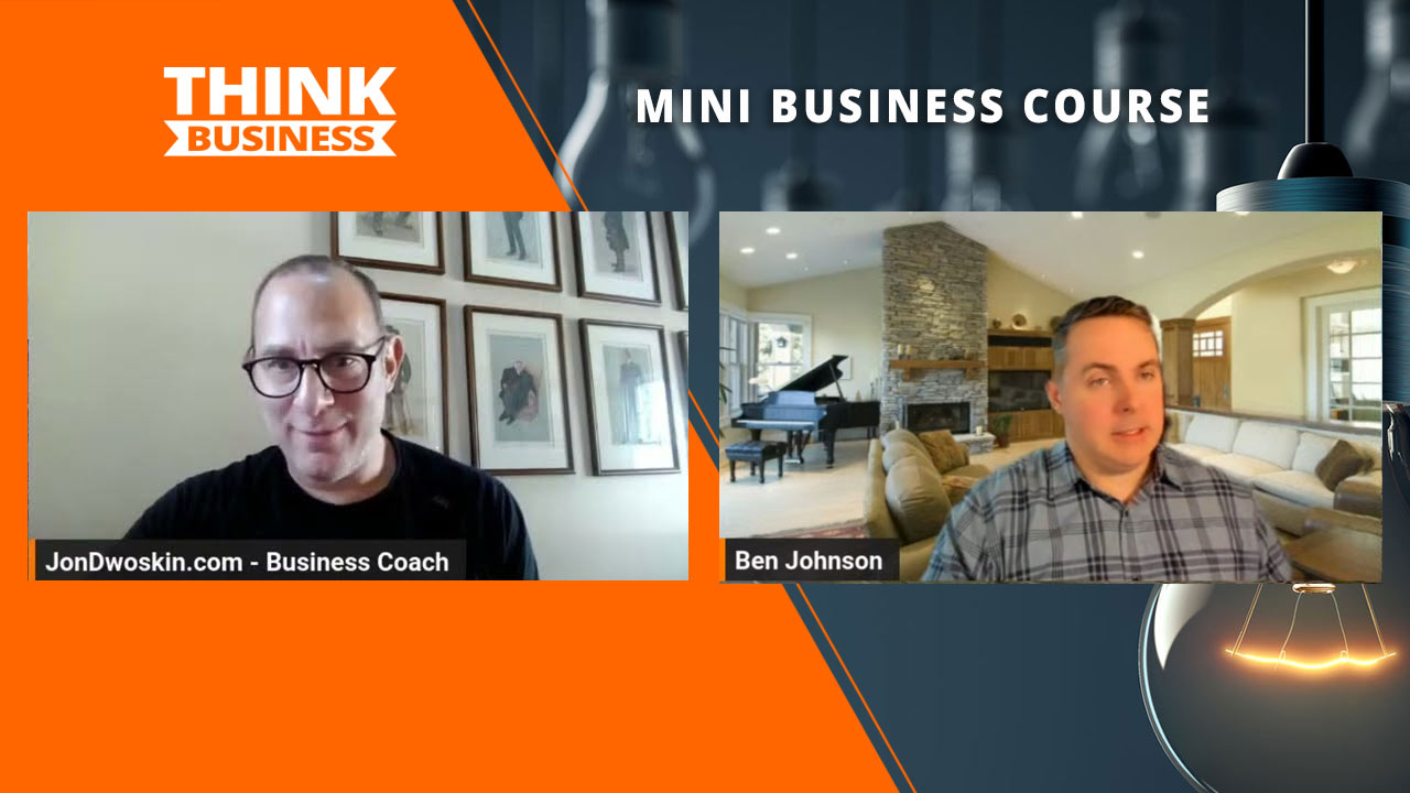 Jon Dwoskin's Mini Business Course: Goalsetting with Ben Johnson