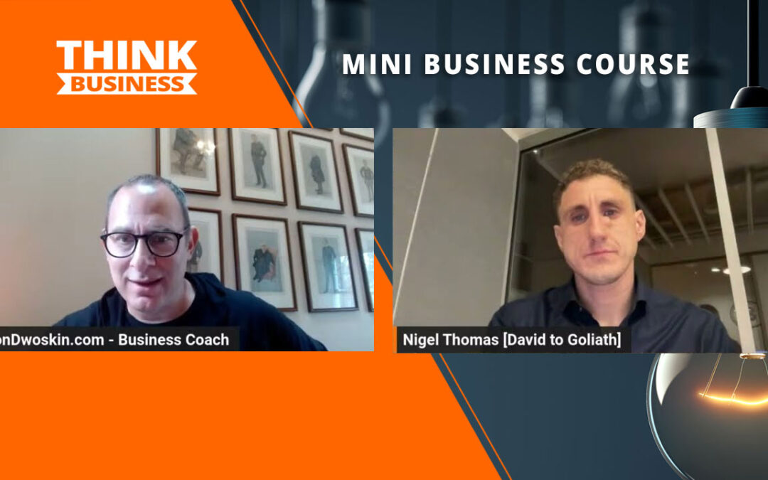 Jon Dwoskin’s Mini Business Course: Moving From Mediocre to Excellence with Nigel Thomas