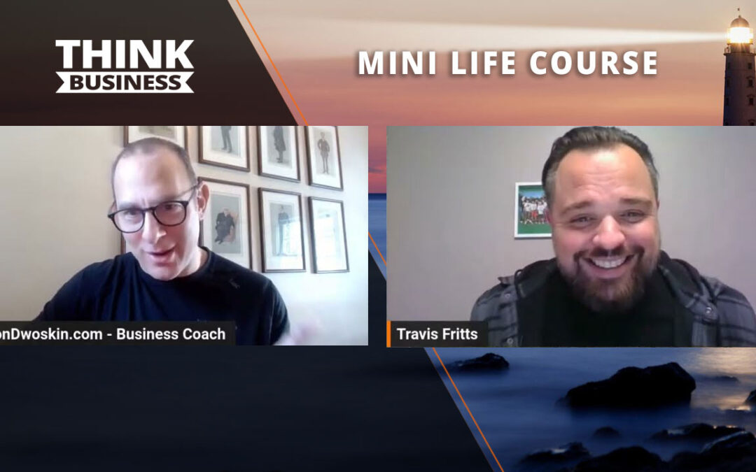 Jon Dwoskin’s Mini Life Course: How to Begin Your Path with Travis Fritts