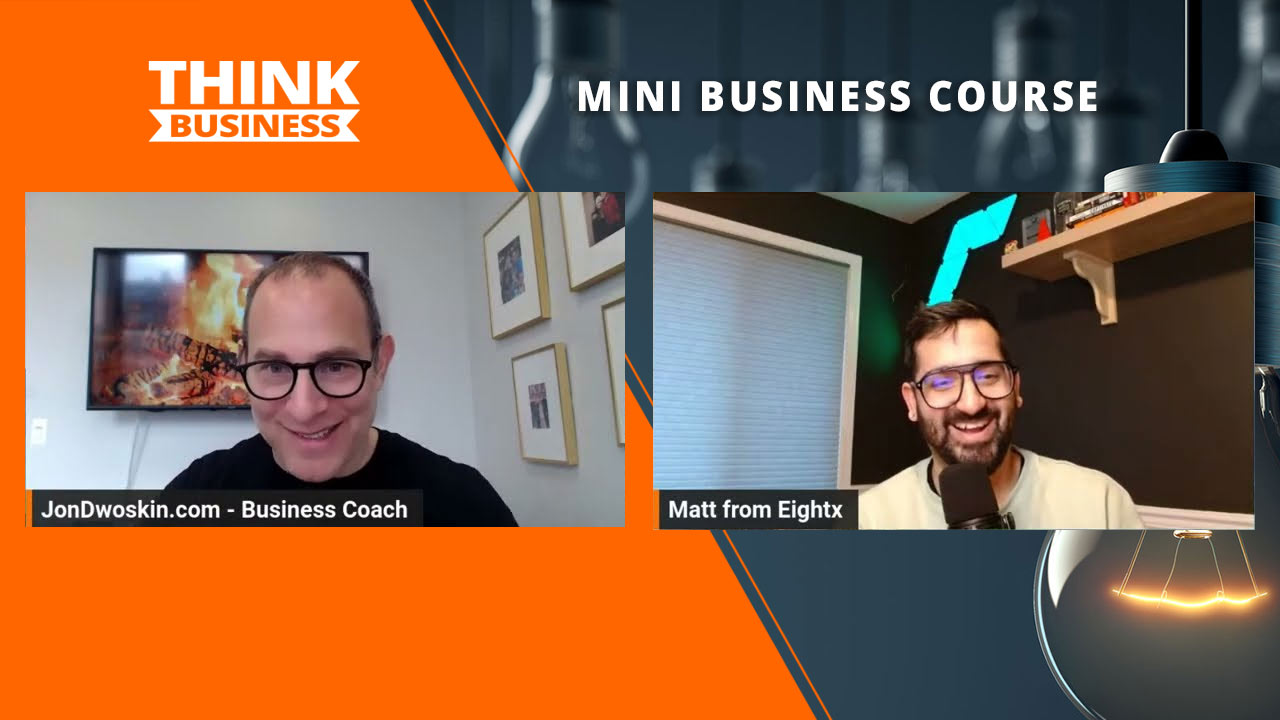 Jon Dwoskin's Mini Business Course: Scaling Your Business with Matt Putra