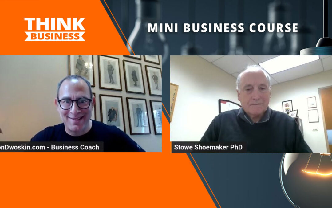 Jon Dwoskin’s Mini Business Course: Interviewing for Feedback with Stowe Shoemaker, PhD