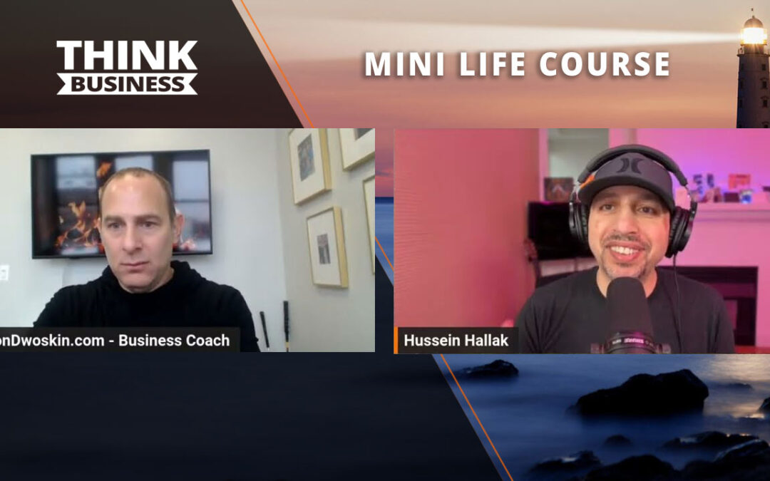 Jon Dwoskin’s Mini Life Course: Turning Your Passion into Your Business with Hussein Hallak