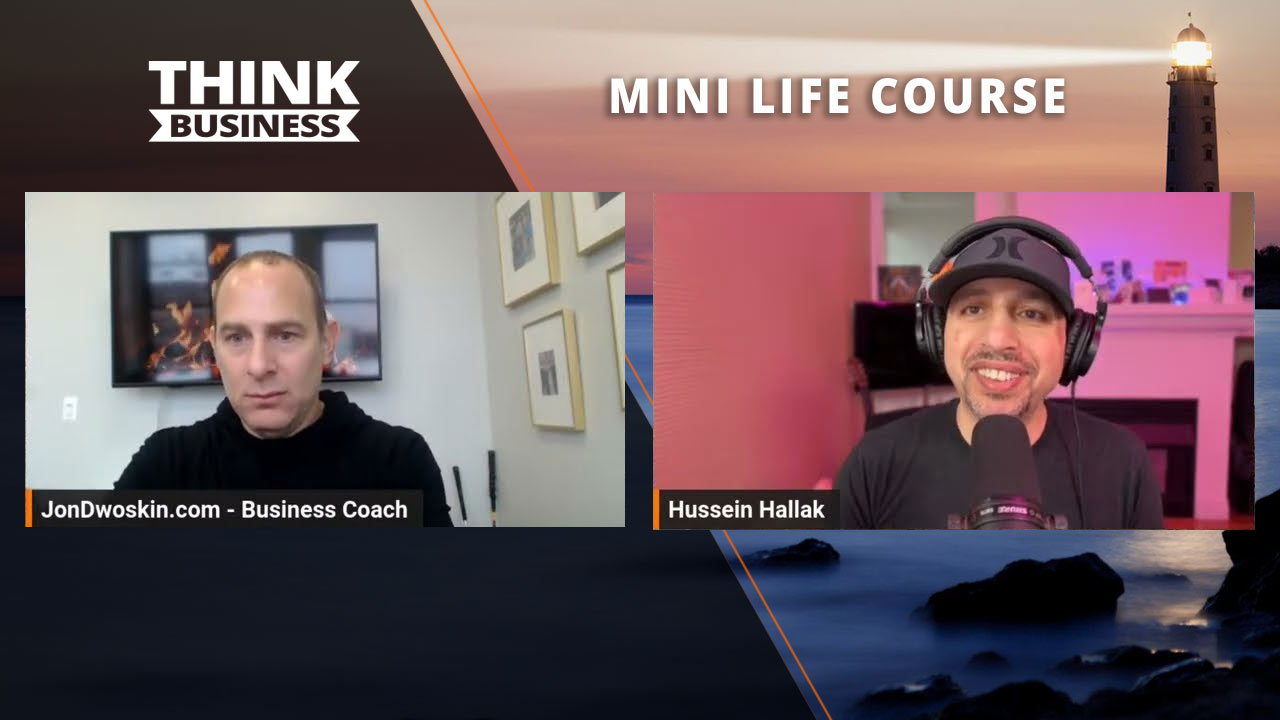 Jon Dwoskin's Mini Life Course: Turning Your Passion into Your Business with Hussein Hallak