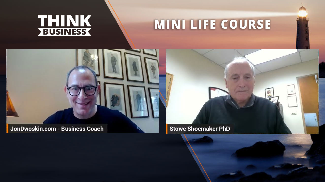Jon Dwoskin's Mini Life Course: Being in Alignment with Your Soul with Stowe Shoemaker, PhD