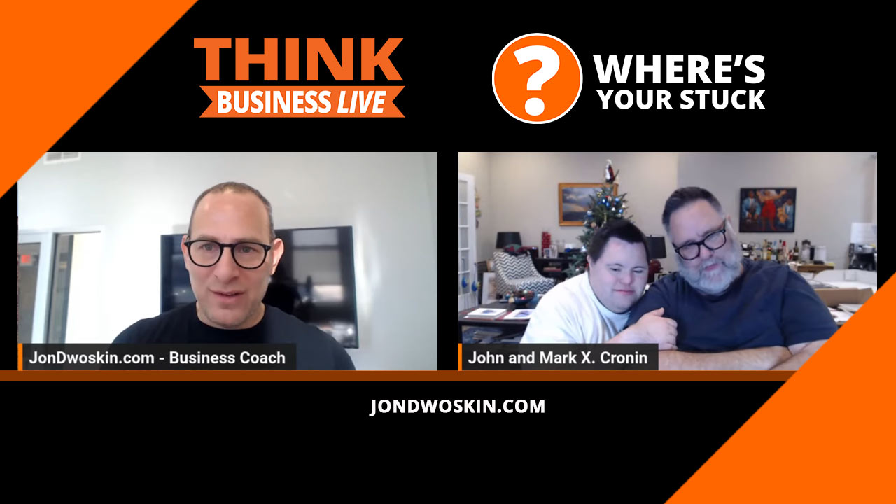 Jon Dwoskin's Where's Your Stuck with John and Mark Cronin