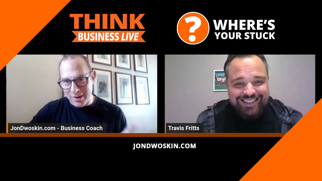Jon Dwoskin's Where's Your Stuck with Travis Fritts