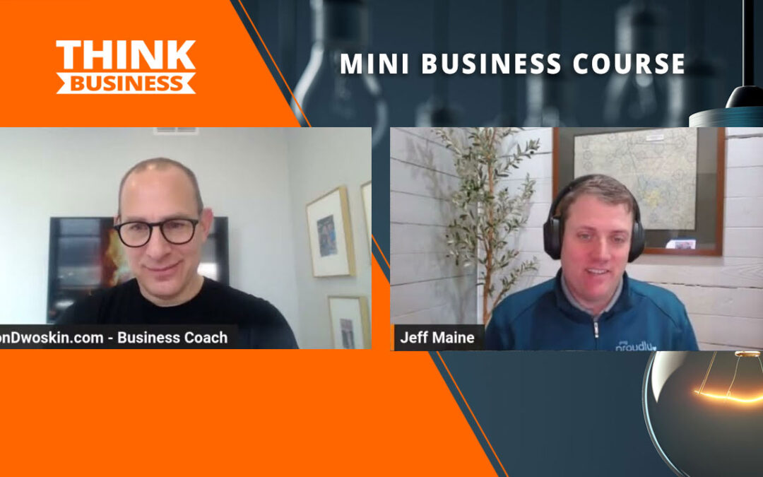 Jon Dwoskin’s Mini Business Course: Aligning Your Business Values with Giving Back with Jeff Maine