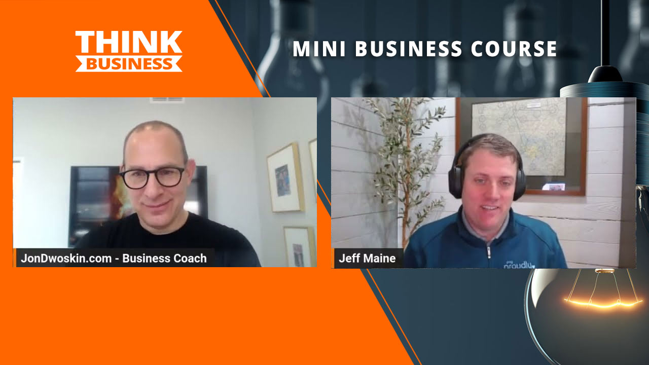 Jon Dwoskin's Mini Business Course: Aligning Your Business Values with Giving Back with Jeff Maine
