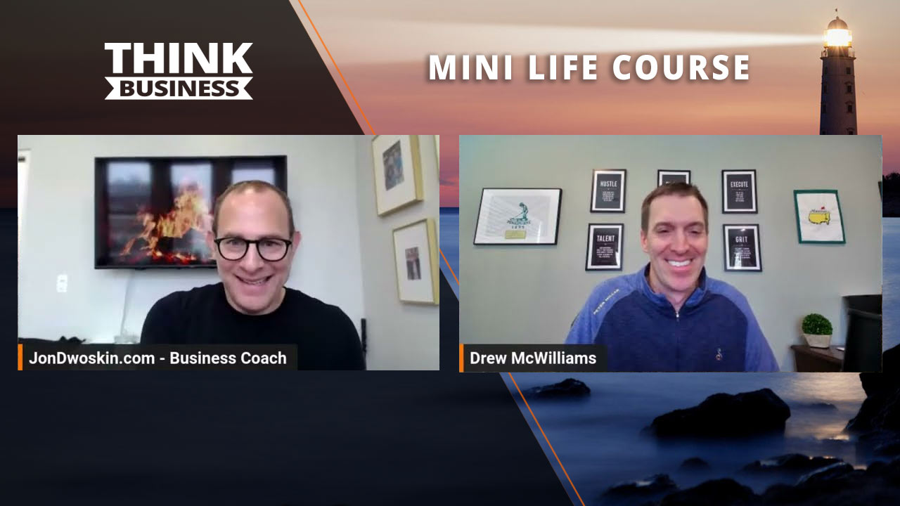 Jon Dwoskin's Mini Life Course: Living in Alignment with Drew McWilliams