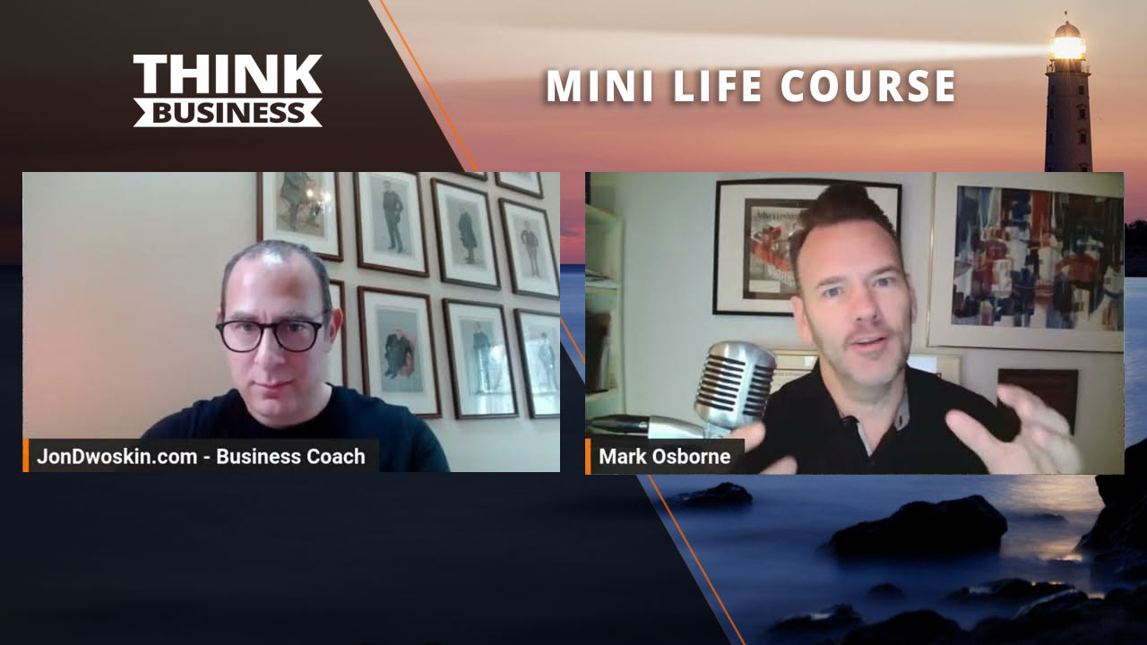 Jon Dwoskin's Mini Life Course: Tapping into Your Inner Entrepreneur with Mark Osborne