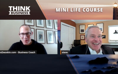 Jon Dwoskin’s Mini Life Course: Lessons Learned During Difficult Times with Steve Griggs