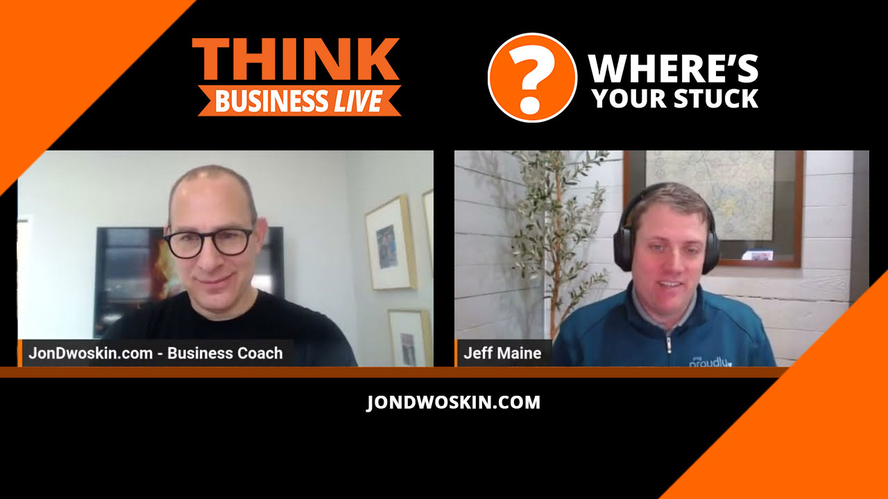 Jon Dwoskin's Where's Your Stuck with Jeff Maine