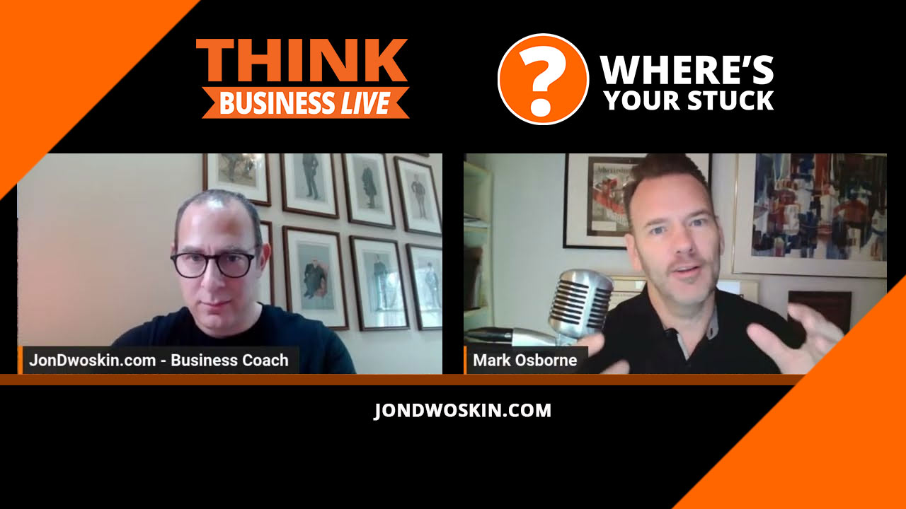 Jon Dwoskin's Where's Your Stuck with Mark Osborne