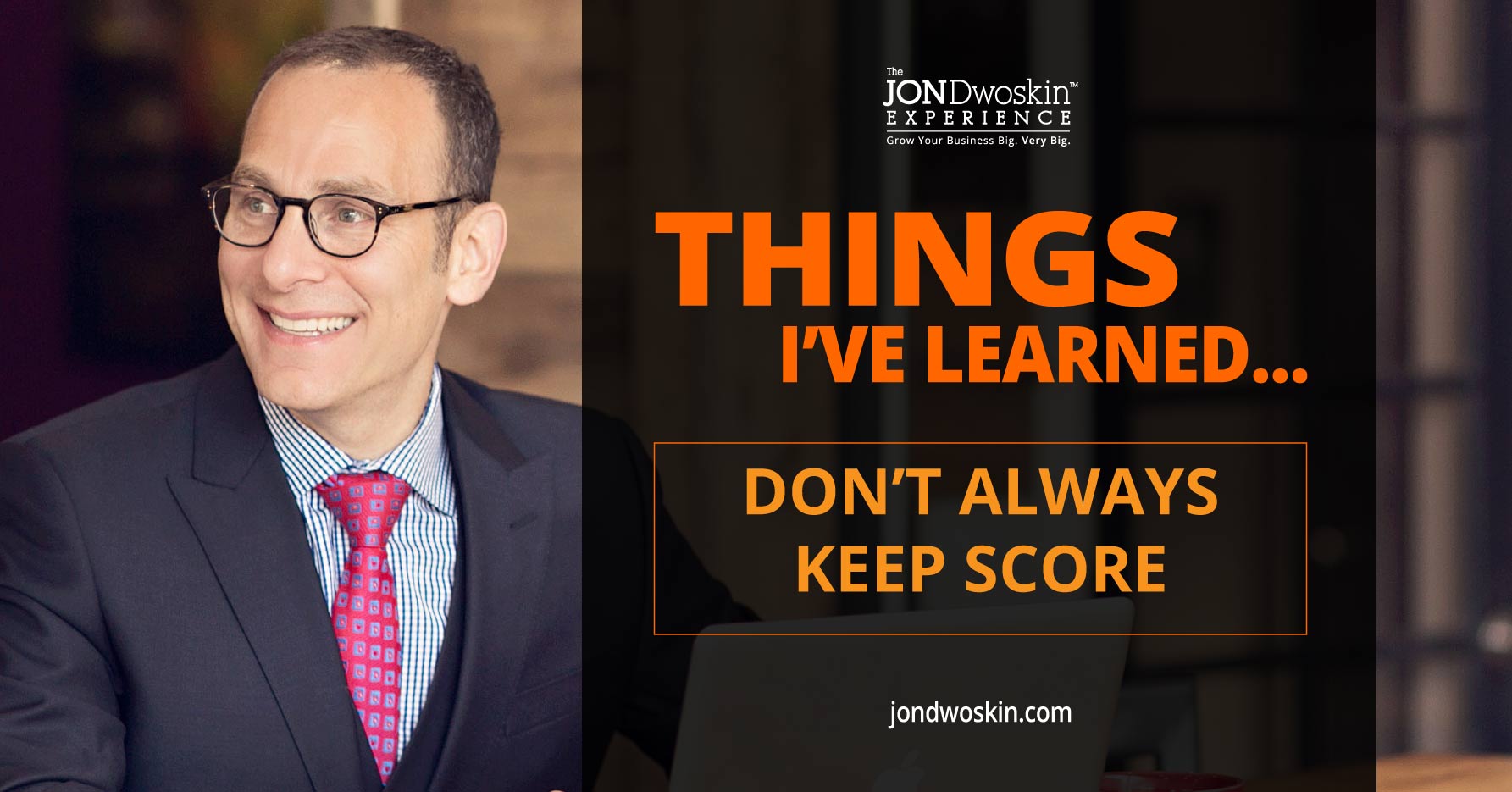 5 Things I’ve Learned in My 50 Years: Don’t Always Keep Score