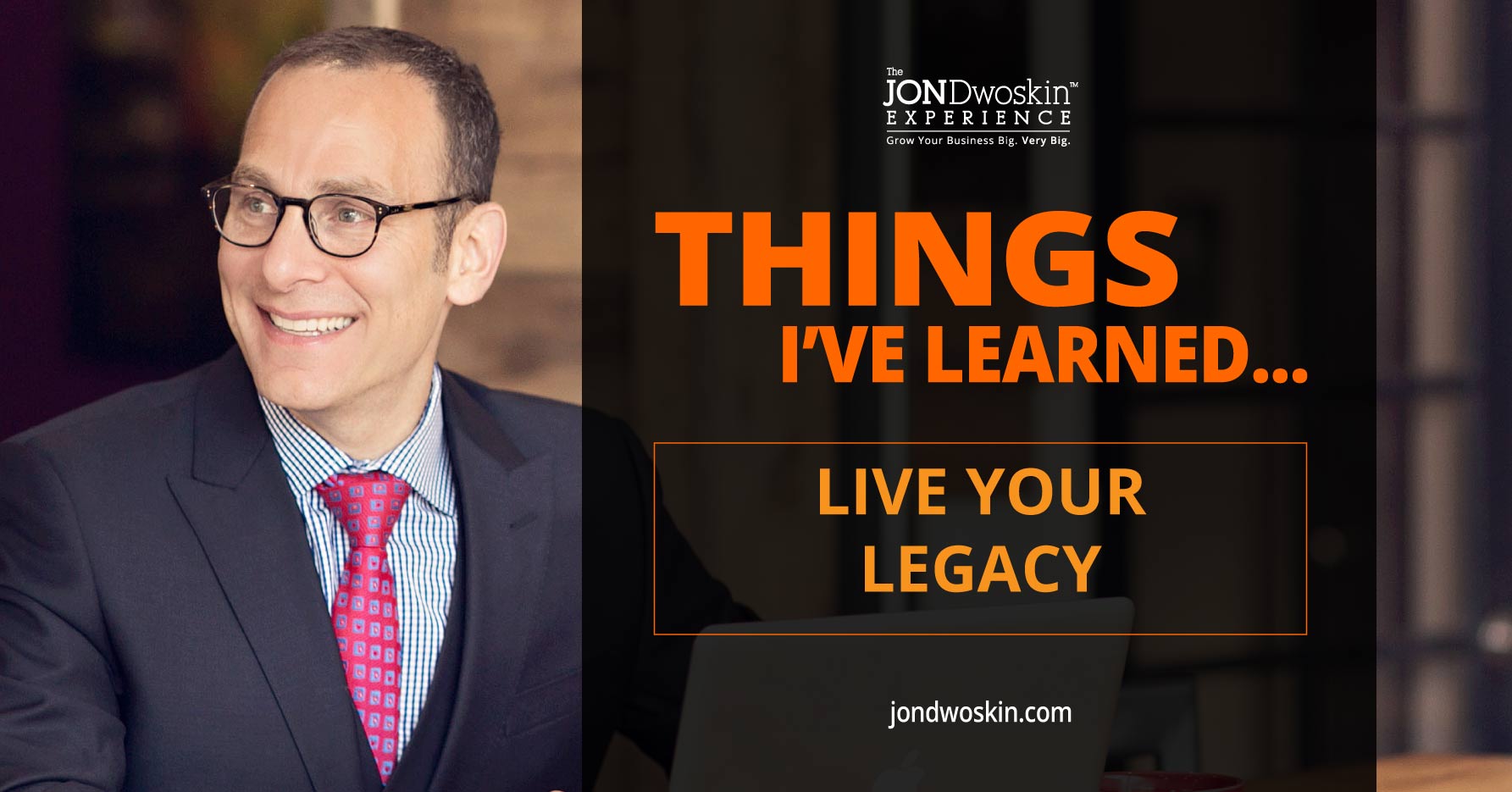 5 Things I’ve Learned in My 50 Years: Live Your Legacy