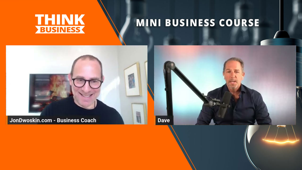 Jon Dwoskin's Mini Business Course: The Holistic Wealth Strategy with Dave Wolcott