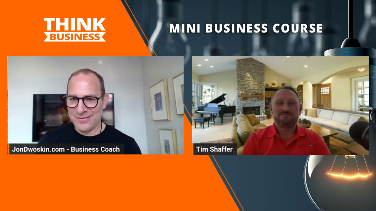 Jon Dwoskin's Mini Business Course: Turning Your Passion into Your Business with Timothy Shaffer