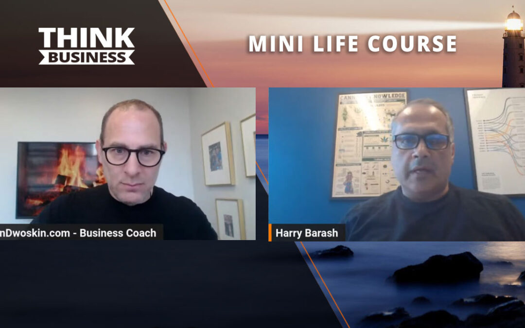 Jon Dwoskin’s Mini Life Course: Finding Your Passion with Harry Barash