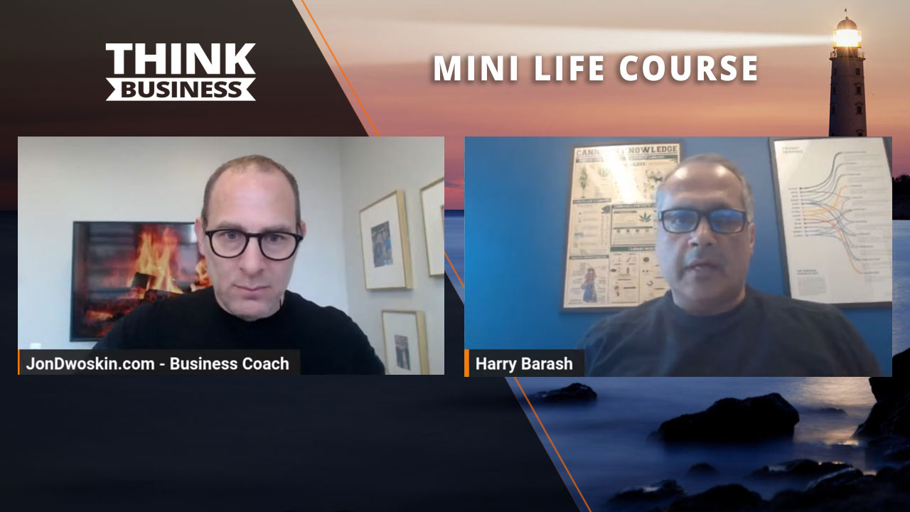 Jon Dwoskin's Mini Life Course: Finding Your Passion with Harry Barash