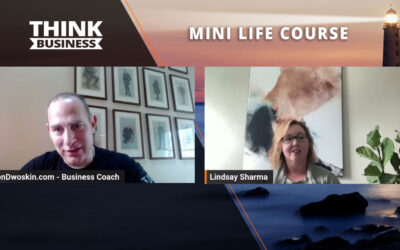 Jon Dwoskin’s Mini Life Course: Achieving the Life You Desire with Lindsay Sharma