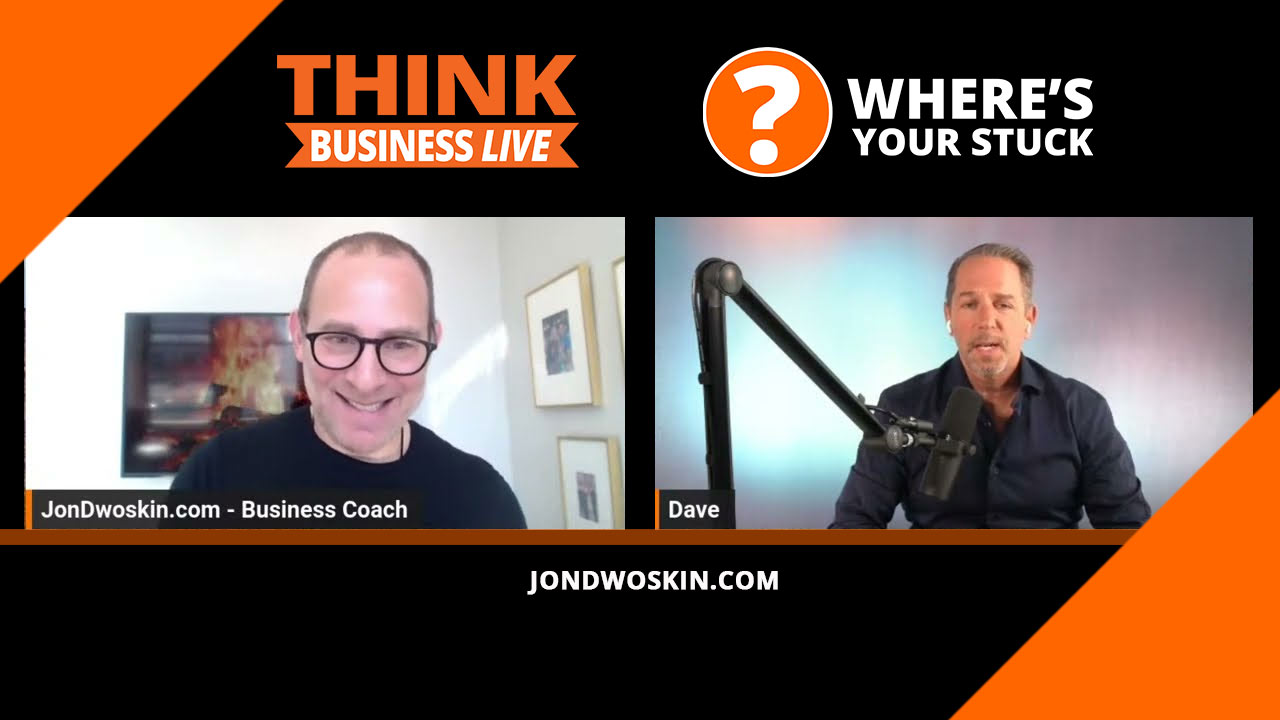Jon Dwoskin's Where's Your Stuck with Dave Wolcott