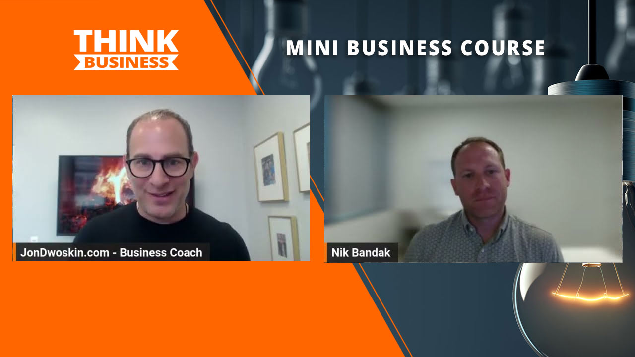Jon Dwoskin's Mini Business Course: Running a Successful Long-Term Business with Nik Bandak