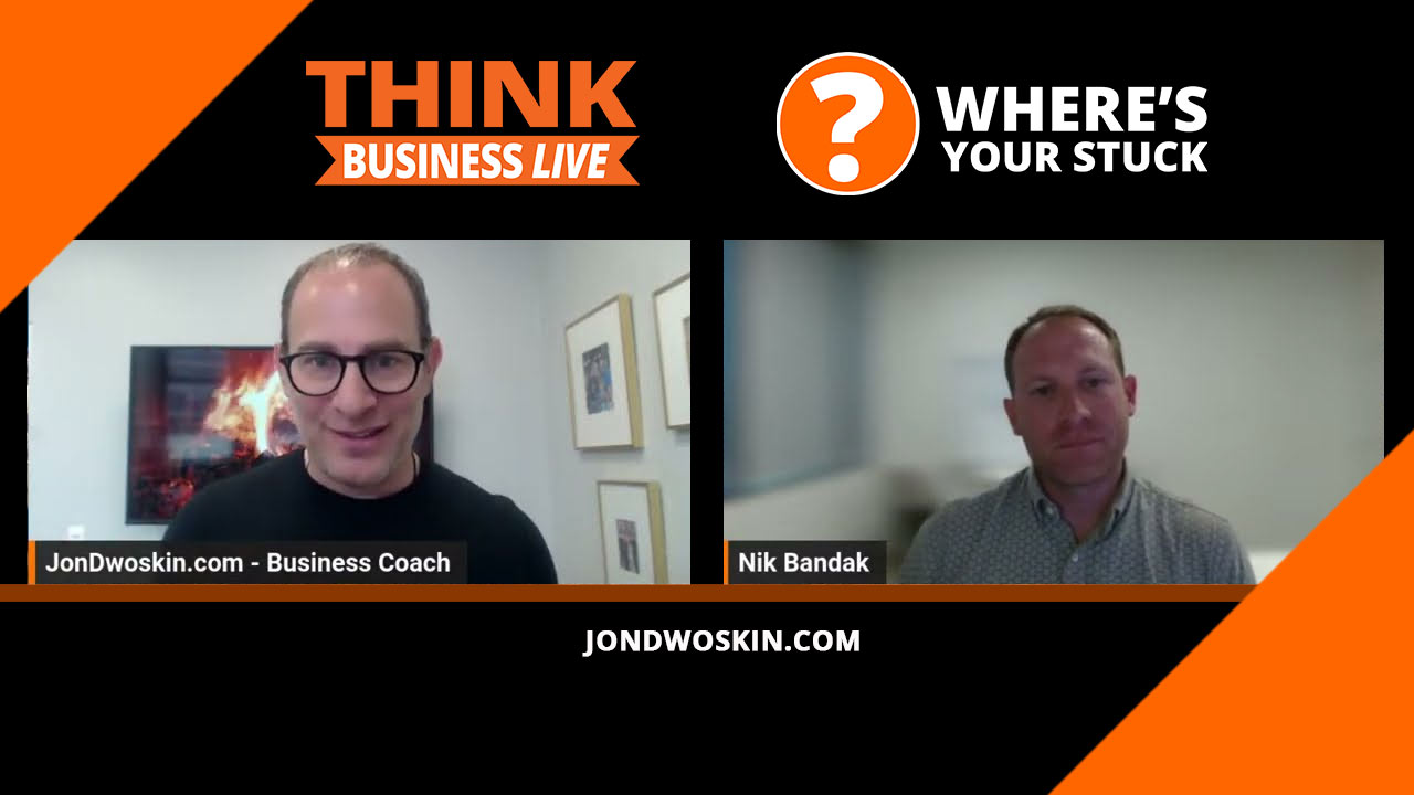 Jon Dwoskin's Where's Your Stuck with Nik Bandak