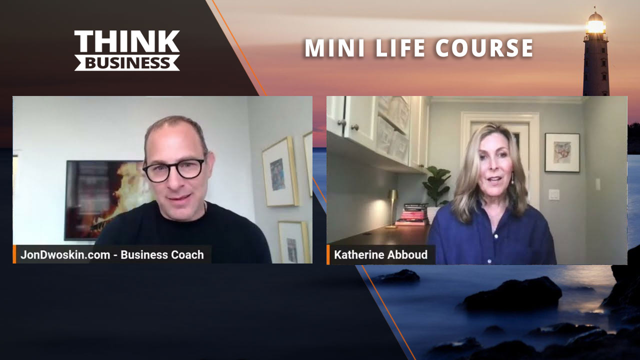 Jon Dwoskin's Mini Life Course: Starting Your Own Business with Katherine Abboud