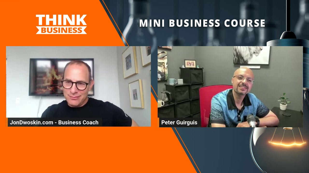 Jon Dwoskin's Mini Business Course: Clarity is Key with Peter Guirguis