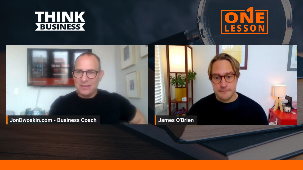 Jon Dwoskin's The ONE Lesson with James O'Brien