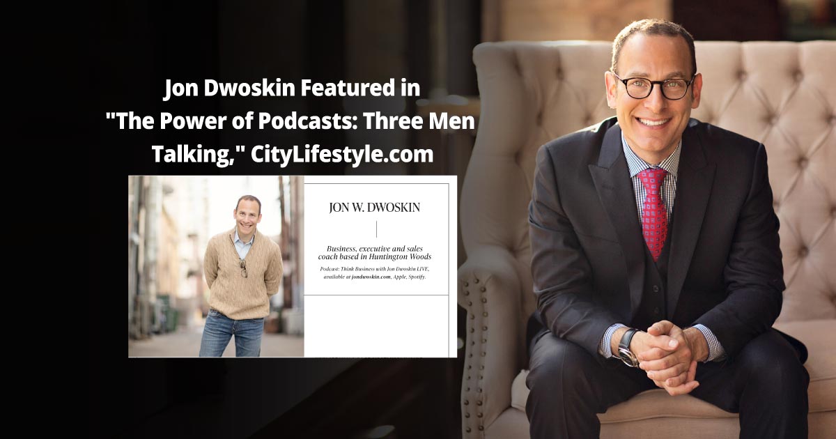 Jon Dwoskin Featured in "The Power of Podcasts: Three Men Talking," CityLifestyle.com