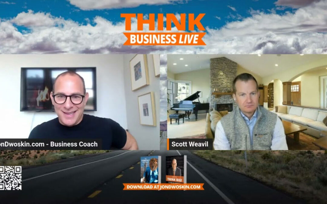 THINK Business LIVE: Jon Dwoskin Talks with Scott Weavil