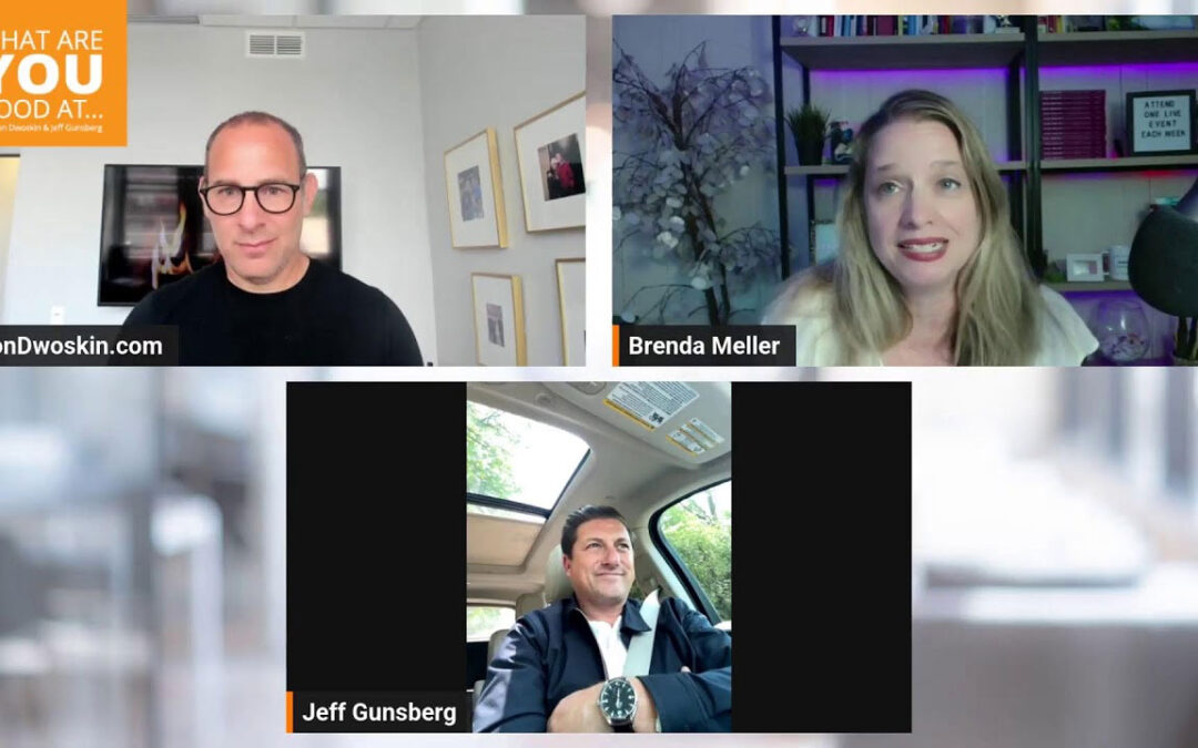 What Are You Good At? Jon Dwoskin and Jeff Gunsberg Talk with LinkedIn Specialist Brenda Meller