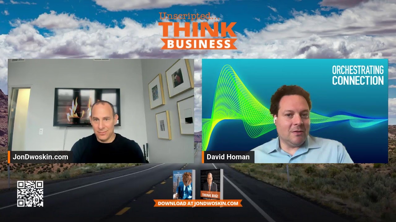 THINK Business: Connection is Your Greatest Multiplier with David Homan, Orchestrated Connecting